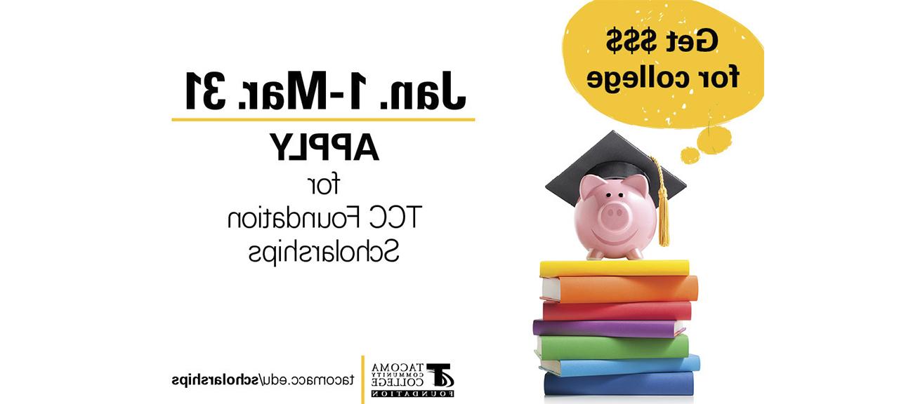piggy bank on a pile of books. Apply for TCC Foundation Scholarships by March 31. busiang.com/scholarships